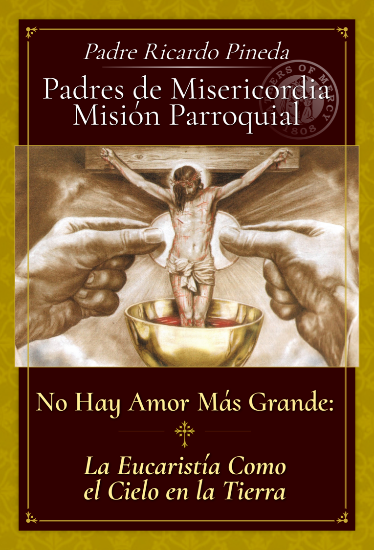 No Hay Amor Mas Grande: La Eucaristía Como el Cielo en la Tierra