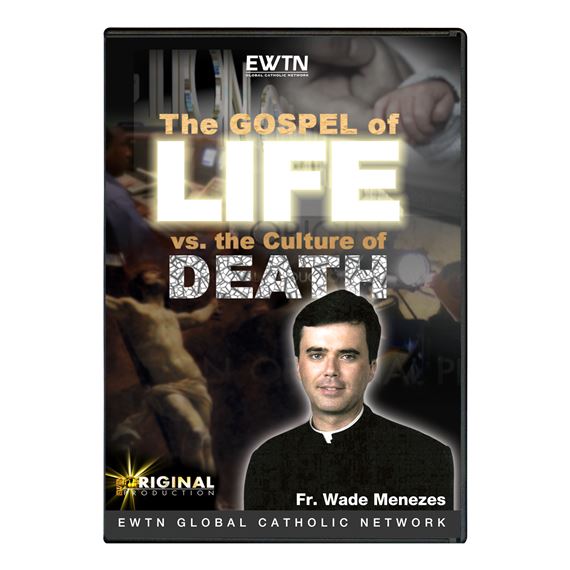 The Gospel of Life vs. The Culture of Death