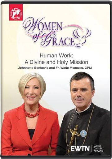 Human Work: A Divine and Holy Mission