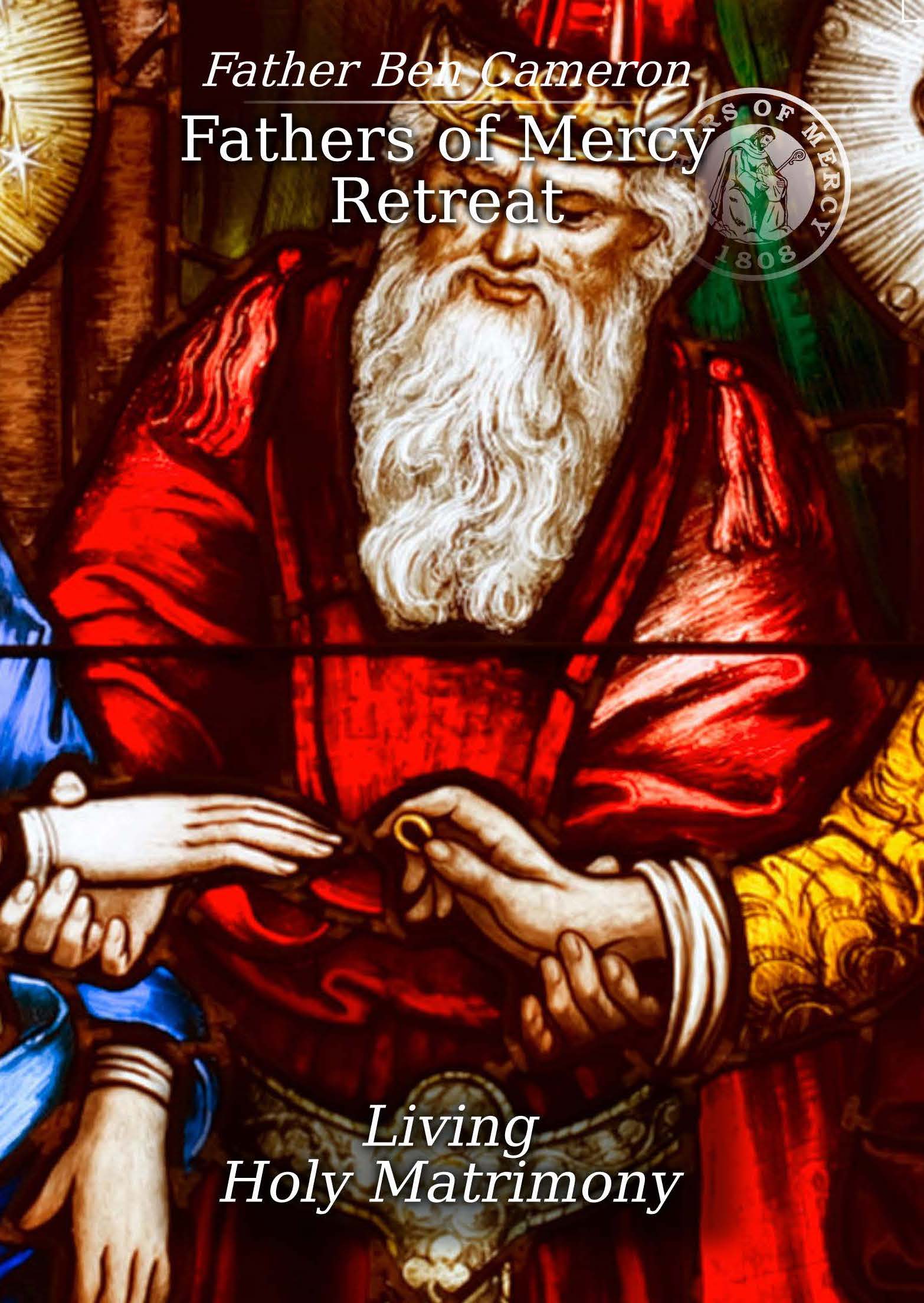 Living in Holy Matrimony Fathers of Mercy