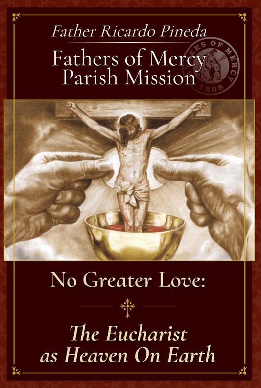 No Greater Love: The Eucharist as Heaven On Earth
