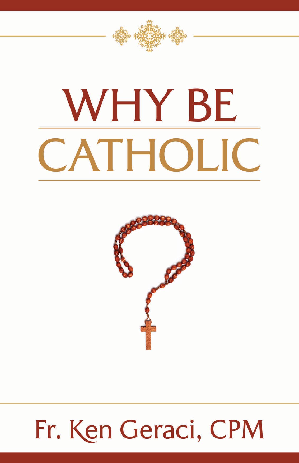Why Be Catholic? Renewal of the Covenant